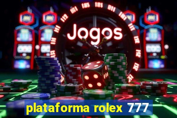 plataforma rolex 777